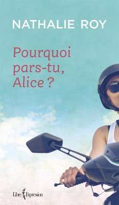 Pourquoi pars-tu, Alice ? (eBook, ePUB) - Nathalie Roy, Roy