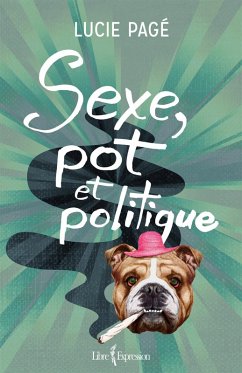 Cover Sexe, pot et politique (eBook, ePUB)
