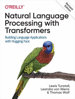 Natural Language Processing with Transformers, Revised Edition (eBook, PDF) - Tunstall, Lewis; Werra, Leandro von; Wolf, Thomas