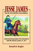 Jesse James and the First Missouri Train Robbery (eBook, PDF)