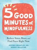 Five Good Minutes of Mindfulness (eBook, PDF) Five Good Minutes of Mindfulness (eBook, PDF)