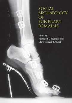 Social Archaeology of Funerary Remains (eBook, PDF) - Rebecca Gowland, Gowland; Christopher Knusel, Knusel