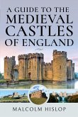 Guide to the Medieval Castles of England (eBook, ePUB)