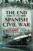 End of the Spanish Civil War (eBook, ePUB) End of the Spanish Civil War (eBook, ePUB)