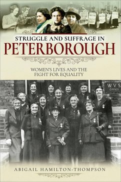 Struggle and Suffrage in Peterborough (eBook, PDF) - Hamilton-Thompson, Abigail