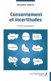 Consentement et incertitudes (eBook, PDF)