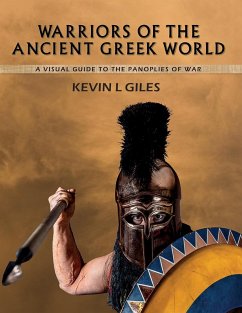 Warriors of the Ancient Greek World (eBook, ePUB) - Kevin L Giles, Giles