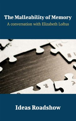 Cover Malleability of Memory - A Conversation with Elizabeth Loftus (eBook, ePUB)