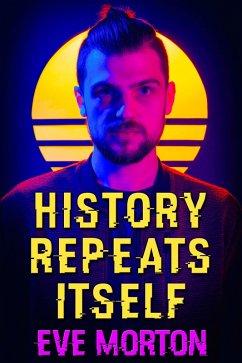 History Repeats Itself (eBook, ePUB) - Morton, Eve