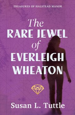 Rare Jewel of Everleigh Wheaton (eBook, ePUB) - Tuttle, Susan L.
