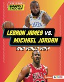 LeBron James vs. Michael Jordan (eBook, ePUB) LeBron James vs. Michael Jordan (eBook, ePUB)