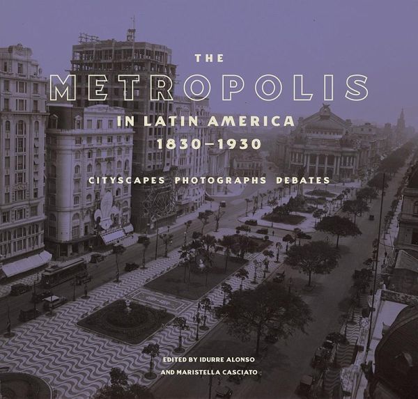 Metropolis in Latin America, 1830-1930 (eBook, PDF)