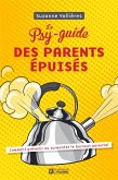 Le Psy-guide des parents épuisés (eBook, ePUB) Le Psy-guide des parents épuisés (eBook, ePUB)