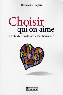 Choisir qui on aime (eBook, ePUB) - Howard Halpern, Halpern