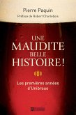 Une maudite belle histoire! (eBook, ePUB) Une maudite belle histoire! (eBook, ePUB)