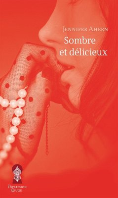 Sombre et délicieux (eBook, ePUB) - Jennifer Ahern, Ahern