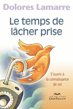 Le temps de lâcher prise (eBook, ePUB) - Dolores Lamarre, Lamarre