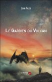 Le Gardien du Volcan (eBook, ePUB) Le Gardien du Volcan (eBook, ePUB)