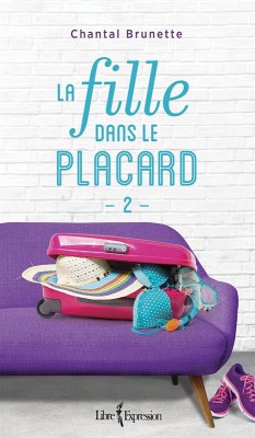 La Fille dans le placard, tome 2 (eBook, ePUB) - Chantal Brunette, Brunette