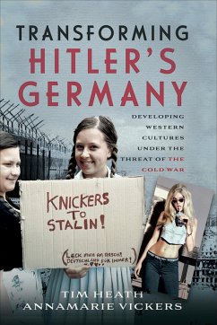 Transforming Hitler's Germany (eBook, PDF) - Heath, Tim; Vickers, Annamarie