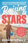 Raising Stars: The Challenges and Joys of Being a Bollywood Parent (eBook, ePUB)
