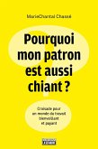 Pourquoi mon patron est aussi chiant? (eBook, ePUB) Pourquoi mon patron est aussi chiant? (eBook, ePUB)