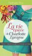 La Vie épicée de Charlotte Lavigne,... - Bild 1