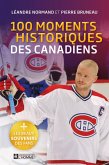 100 moments historiques des Canadiens (eBook, ePUB) 100 moments historiques des Canadiens (eBook, ePUB)