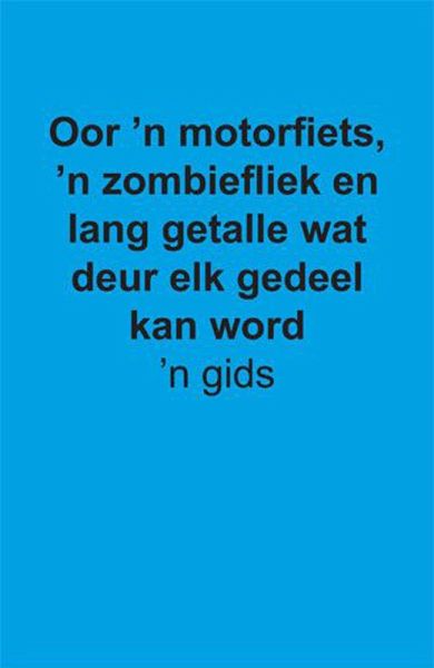 Gids: Oor 'n motorfiets, 'n zombiefliek en lang getalle wat deur elf gedeel kan word (eBook, PDF)