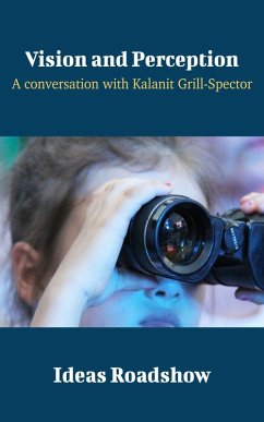 Vision and Perception - A Conversation with Kalanit Grill-Spector (eBook, ePUB) - Howard Burton, Burton