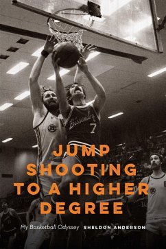 Jump Shooting to a Higher Degree (eBook, PDF) - Anderson, Sheldon