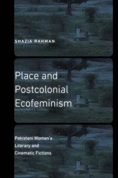 Place and Postcolonial Ecofeminism (eBook, PDF) - Rahman, Shazia