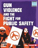 Gun Violence and the Fight for Public Safety (eBook, ePUB)