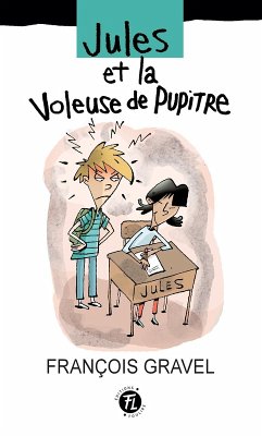 Jules et la voleuse de pupitre (eBook, PDF) - Francois Gravel, Gravel