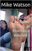 Krystal, la Asistente de Enseñanza. Volumen 3 (eBook, ePUB)