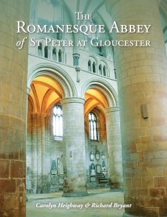 Romanesque Abbey of St Peter at Gloucester (eBook, ePUB) - Carolyn Heighway, Heighway; Richard Bryant, Bryant