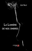 La Lumière de nos ombres (eBook, ePUB)