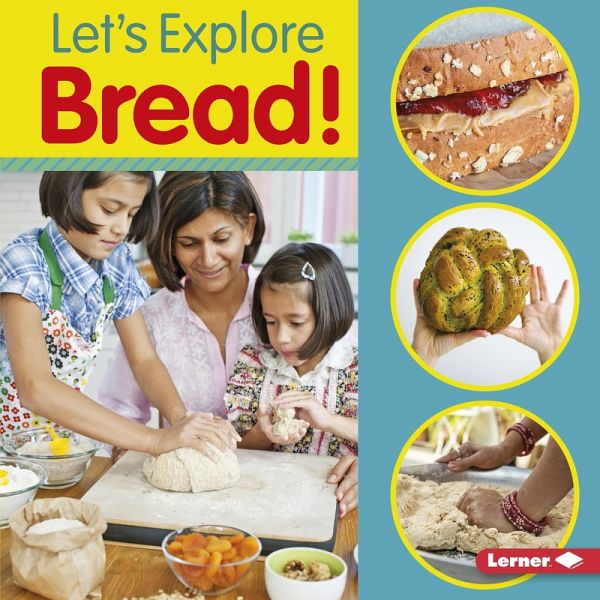 Let's Explore Bread! (eBook, ePUB)