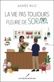 La vie pas toujours fleurie de Soraya (eBook, ePUB) La vie pas toujours fleurie de Soraya (eBook, ePUB)