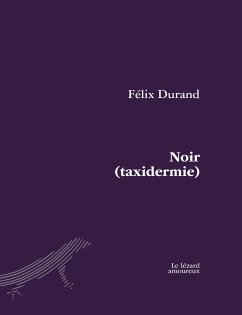 Noir (taxidermie) (eBook, PDF) - Felix Durand, Durand