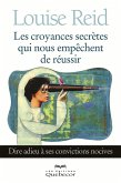 Les croyances secrètes qui nous empêchent de réussir (eBook, ePUB) Les croyances secrètes qui nous empêchent de réussir (eBook, ePUB)