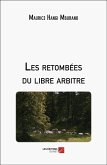 Les retombées du libre arbitre (eBook, ePUB) Les retombées du libre arbitre (eBook, ePUB)