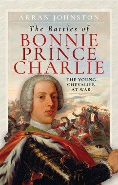 Battles of Bonnie Prince Charlie (eBook, ePUB) - Arran Johnston, Johnston