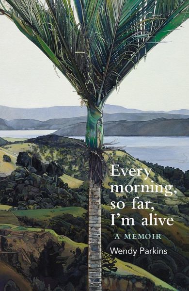 Every morning, so far, I'm alive (eBook, PDF) Every morning, so far, I'm alive (eBook, PDF)