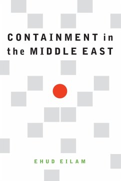 Containment in the Middle East (eBook, PDF) - Eilam, Ehud