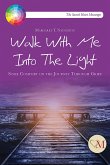 Walk With Me into the Light (eBook, PDF) Walk With Me into the Light (eBook, PDF)