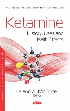 Ketamine: History, Uses and Health Effects (eBook, PDF) Ketamine: History, Uses and Health Effects (eBook, PDF)