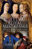 Medieval Royal Mistresses (eBook, PDF)