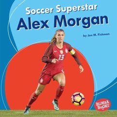 Soccer Superstar Alex Morgan (eBook, ePUB) - Fishman, Jon M.