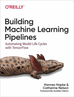 Building Machine Learning Pipelines (eBook, PDF) - Hapke, Hannes; Nelson, Catherine